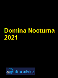 دانلود کامل زیرنویس فارسی فیلم Domina Nocturna 2021
