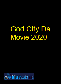دانلود کامل زیرنویس فارسی فیلم God City Da Movie 2020