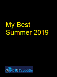 دانلود کامل زیرنویس فارسی فیلم My Best Summer 2019