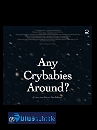 دانلود کامل زیرنویس فارسی فیلم Any Crybabies Around? 2020