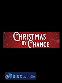 دانلود کامل زیرنویس فارسی فیلم Christmas by Chance 2020
