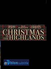 دانلود کامل زیرنویس فارسی فیلم Christmas in the Highlands 2019