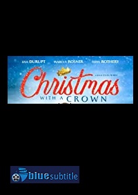 دانلود کامل زیرنویس فارسی فیلم Christmas with a Crown 2020