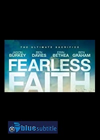 دانلود کامل زیرنویس فارسی فیلم Fearless Faith 2020