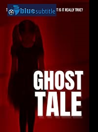 دانلود کامل زیرنویس فارسی فیلم Ghost Tale 2021