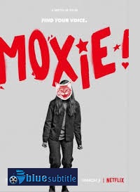 دانلود کامل زیرنویس فارسی فیلم Moxie 2021