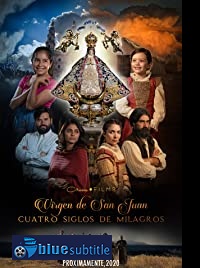 دانلود کامل زیرنویس فارسی فیلم Our Lady of San Juan, Four Centuries of Miracles 2021