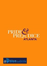 دانلود کامل زیرنویس فارسی فیلم Pride & Prejudice: Atlanta 2019