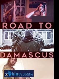 دانلود کامل زیرنویس فارسی فیلم Road to Damascus 2021