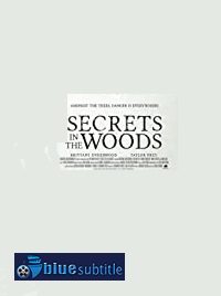 دانلود کامل زیرنویس فارسی فیلم Secrets in the Woods 2020