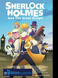 دانلود کامل زیرنویس فارسی انیمیشن Sherlock Holmes and the Great Escape 2019