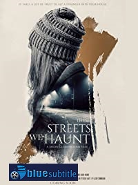 دانلود کامل زیرنویس فارسی فیلم These Streets We Haunt 2021