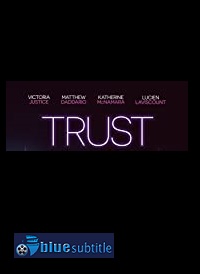 دانلود کامل زیرنویس فارسی فیلم Trust 2021