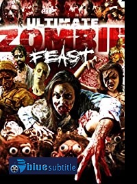 دانلود کامل زیرنویس فارسی فیلم Ultimate Zombie Feast 2020