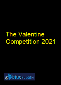 دانلود کامل زیرنویس فارسی فیلم The Valentine Competition 2021
