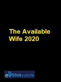 دانلود کامل زیرنویس فارسی فیلم The Available Wife 2020