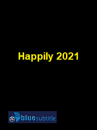 دانلود کامل زیرنویس فارسی فیلم Happily 2021