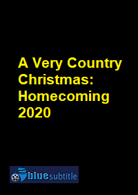 دانلود کامل زیرنویس فارسی فیلم A Very Country Christmas: Homecoming 2020