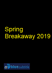 دانلود کامل زیرنویس فارسی فیلم Spring Breakaway 2019