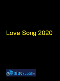 دانلود کامل زیرنویس فارسی فیلم Love Song 2020