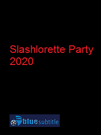 دانلود کامل زیرنویس فارسی فیلم Slashlorette Party 2020