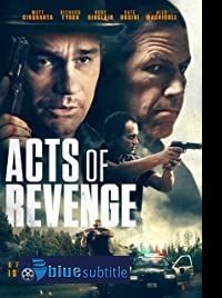 دانلود کامل زیرنویس فارسی فیلم Acts of Revenge 2020