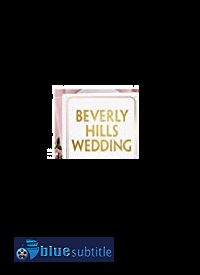 دانلود کامل زیرنویس فارسی فیلم Beverly Hills Wedding 2021