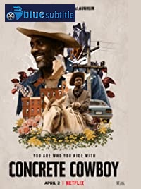 دانلود کامل زیرنویس فارسی فیلم Concrete Cowboy 2020