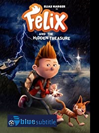 دانلود کامل زیرنویس فارسی انیمیشن Felix and the Hidden Treasure 2021