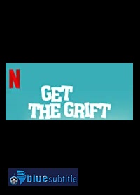 دانلود کامل زیرنویس فارسی فیلم Get the Grift 2021