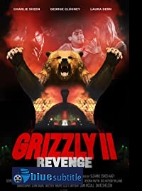 دانلود کامل زیرنویس فارسی فیلم Grizzly II: Revenge 2020