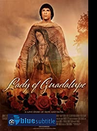 دانلود کامل زیرنویس فارسی فیلم Lady of Guadalupe 2020