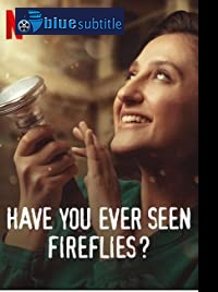 دانلود کامل زیرنویس فارسی فیلم Have You Ever Seen Fireflies? 2021