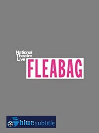 دانلود کامل زیرنویس فارسی فیلم National Theatre Live: Fleabag 2019
