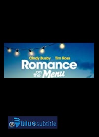 دانلود کامل زیرنویس فارسی فیلم Romance on the Menu 2020