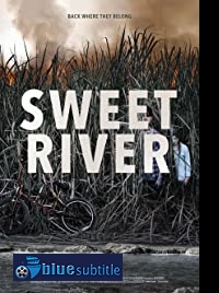 دانلود کامل زیرنویس فارسی فیلم Sweet River 2020