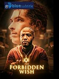 دانلود کامل زیرنویس فارسی فیلم The Forbidden Wish 2021