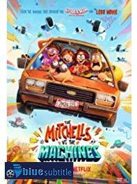 دانلود کامل زیرنویس فارسی انیمیشن The Mitchells vs. the Machines 2021