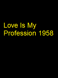 دانلود کامل زیرنویس فارسی فیلم Love Is My Profession 1958