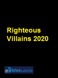 دانلود کامل زیرنویس فارسی فیلم Righteous Villains 2020