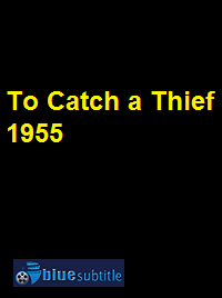 دانلود کامل زیرنویس فارسی فیلم To Catch a Thief 1955