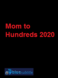 دانلود کامل زیرنویس فارسی فیلم Mom to Hundreds 2020