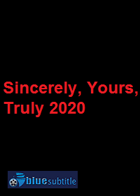 دانلود کامل زیرنویس فارسی فیلم Sincerely, Yours, Truly 2020