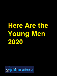 دانلود کامل زیرنویس فارسی فیلم Here Are the Young Men 2020
