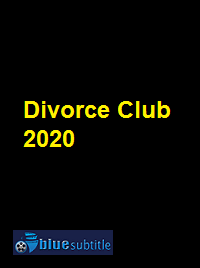 دانلود کامل زیرنویس فارسی فیلم Divorce Club 2020