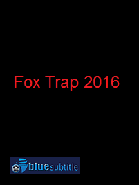 دانلود کامل زیرنویس فارسی فیلم Fox Trap 2016