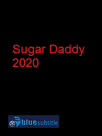 دانلود کامل زیرنویس فارسی فیلم Sugar Daddy 2020