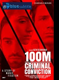 دانلود کامل زیرنویس فارسی فیلم 100m Criminal Conviction 2021