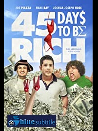 دانلود کامل زیرنویس فارسی فیلم 45Days to Be Rich 2021