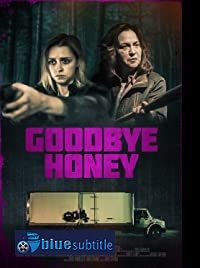 دانلود کامل زیرنویس فارسی فیلم Goodbye Honey 2020